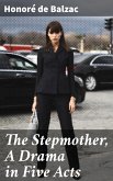 The Stepmother, A Drama in Five Acts (eBook, ePUB)