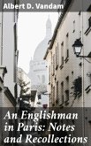 An Englishman in Paris: Notes and Recollections (eBook, ePUB)