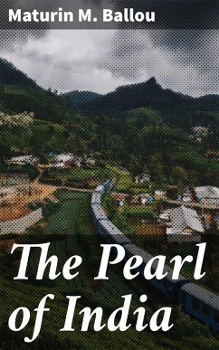 The Pearl of India (eBook, ePUB) - Ballou, Maturin M.