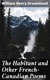 The Habitant and Other French-Canadian Poems (eBook, ePUB)