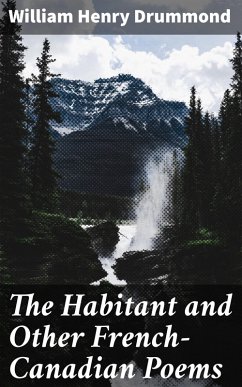The Habitant and Other French-Canadian Poems (eBook, ePUB) - Drummond, William Henry