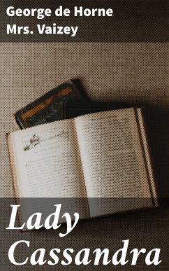 Lady Cassandra (eBook, ePUB) - Vaizey, George de Horne, Mrs.