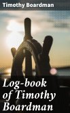 Log-book of Timothy Boardman (eBook, ePUB)