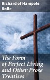 The Form of Perfect Living and Other Prose Treatises (eBook, ePUB)