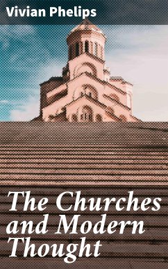 The Churches and Modern Thought (eBook, ePUB) - Phelips, Vivian