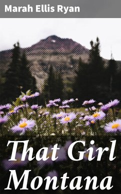 That Girl Montana (eBook, ePUB) - Ryan, Marah Ellis