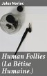 Human Follies (La Bêtise Humaine.)... - Bild 1