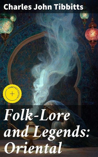 Folk-Lore and Legends: Oriental (eBook, ePUB) Folk-Lore and Legends: Oriental (eBook, ePUB)