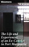The Life and Experiences of an Ex-Convict in Port Macquarie (eBook, ePUB)