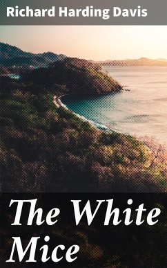 The White Mice (eBook, ePUB) - Davis, Richard Harding