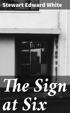 The Sign at Six (eBook, ePUB) - White, Stewart Edward