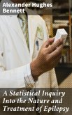 A Statistical Inquiry Into the Nature and Treatment of Epilepsy (eBook, ePUB)