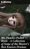 Mr Punch's Pocket Ibsen - A Collection of Some of the Master's Best Known Dramas (eBook, ePUB)