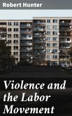 Violence and the Labor Movement (eBook, ePUB)