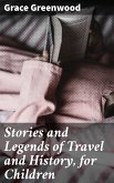 Stories and Legends of Travel and History, for Children (eBook, ePUB)