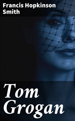 Tom Grogan (eBook, ePUB) - Smith, Francis Hopkinson