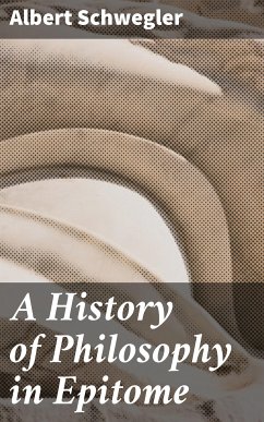 A History of Philosophy in Epitome (eBook, ePUB) - Schwegler, Albert