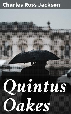 Quintus Oakes (eBook, ePUB) - Jackson, Charles Ross