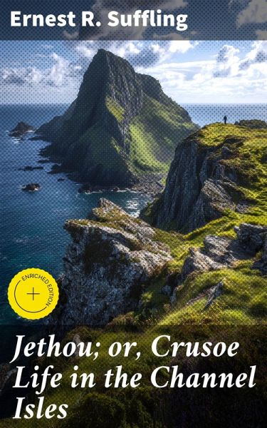 Jethou; or, Crusoe Life in the Channel Isles (eBook, ePUB)