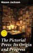 The Pictorial Press: Its Origin and... - Bild 1