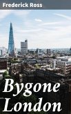 Bygone London (eBook, ePUB)