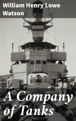 A Company of Tanks (eBook, ePUB) - Watson, William Henry Lowe