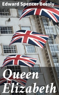 Queen Elizabeth (eBook, ePUB) - Beesly, Edward Spencer