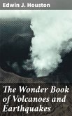 The Wonder Book of Volcanoes and Earthquakes (eBook, ePUB)