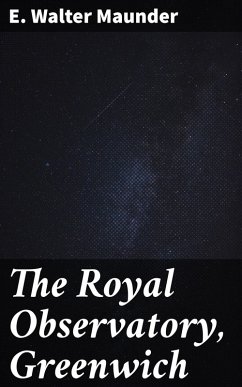 The Royal Observatory, Greenwich (eBook, ePUB) - Maunder, E. Walter