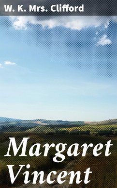 Margaret Vincent (eBook, ePUB) - Clifford, W. K., Mrs.