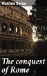 The conquest of Rome (eBook, ePUB) - Bild 1