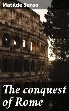 The conquest of Rome (eBook, ePUB) - Serao, Matilde