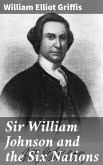 Sir William Johnson and the Six Nations (eBook, ePUB)