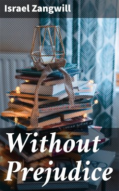 Without Prejudice (eBook, ePUB) - Zangwill, Israel