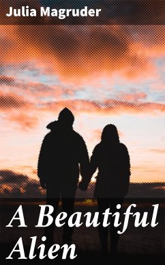 A Beautiful Alien (eBook, ePUB) - Magruder, Julia