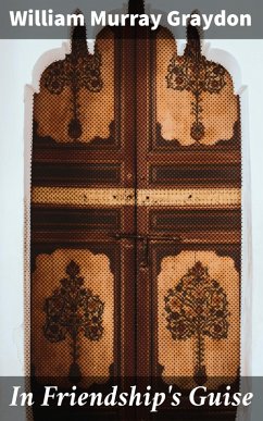 In Friendship's Guise (eBook, ePUB) - Graydon, William Murray