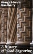 A History of Wood-Engraving (eBook,... - Bild 1