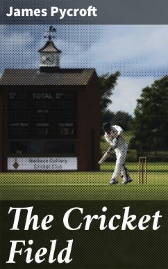 The Cricket Field (eBook, ePUB) - Pycroft, James