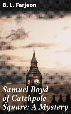 Samuel Boyd of Catchpole Square: A Mystery (eBook, ePUB) - Farjeon, B. L.