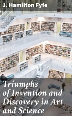 Cover Triumphs of Invention and Discovery in Art and Science (eBook, ePUB)