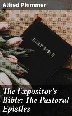 The Expositor's Bible: The Pastoral Epistles (eBook, ePUB) - Plummer, Alfred