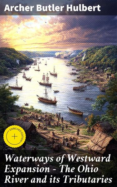 Waterways of Westward Expansion - The Ohio River and its Tributaries (eBook, ePUB) Waterways of Westward Expansion - The Ohio River and its Tributaries (eBook, ePUB)