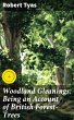 Woodland Gleanings: Being an Account of... - Bild 1