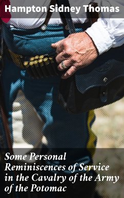 Some Personal Reminiscences of Service in the Cavalry of the Army of the Potomac (eBook, ePUB) - Thomas, Hampton Sidney