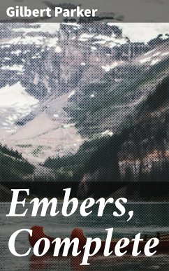 Embers, Complete (eBook, ePUB) - Parker, Gilbert