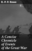 A Concise Chronicle of Events of the Great War (eBook, ePUB)