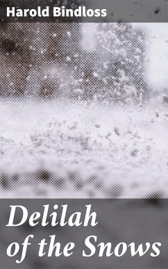 Delilah of the Snows (eBook, ePUB) - Bindloss, Harold