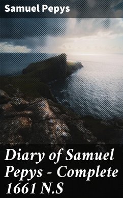 Diary of Samuel Pepys — Complete 1661 N.S (eBook, ePUB) - Pepys, Samuel