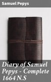 Diary of Samuel Pepys - Complete 1664 N.S (eBook, ePUB)