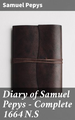 Diary of Samuel Pepys — Complete 1664 N.S (eBook, ePUB) - Pepys, Samuel